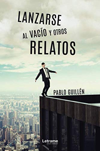 Lanzarse al vacío y otros relatos