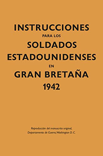 Instrucciones para los soldados estadounidenses en Gran Breta a, 1942