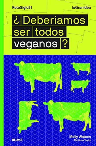 LaGranIdea. ¿Deberíamos ser todos veganos? (La Gran Idea)