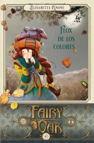 Fairy Oak 6: Flox de Los Colores