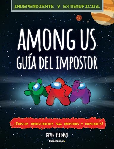 Among Us: la guía del impostor y manual de detección no oficial / The Impostor's Guide to Among Us