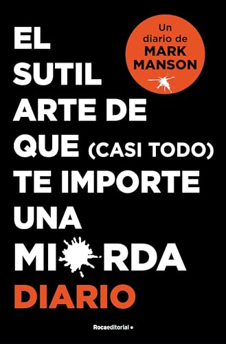El El sutil arte de que (casi todo) te importe una mierda. Diario / The Subtle Art of Not Giving a F*ck