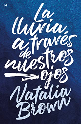 Lluvia A TRAVES DE NUESTROS OJOS,LA