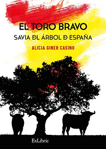 El toro bravo. Savia del arbol de Espana