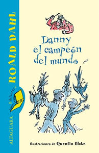 Danny el campeón del mundo (ALFAGUARA CLASICOS) 