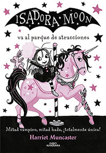 Isadora Moon va al parque de atracciones / Isadora Moon Goes to the Fair 
