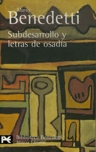 Subdesarrollo y letras de osadia / Underdevelopment and Daring Writings (El Libro De Bolsillo/ Biblioteca de autor)