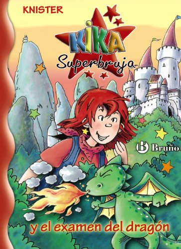 Kika Superbruja y el examen del dragón (Kika Superbruja / Superwitch) (Spanish Edition)