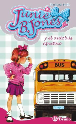 Junie B Jones y el autobus apestoso Junie B Jones and the Stupid Smelly Bus Spanish Edition