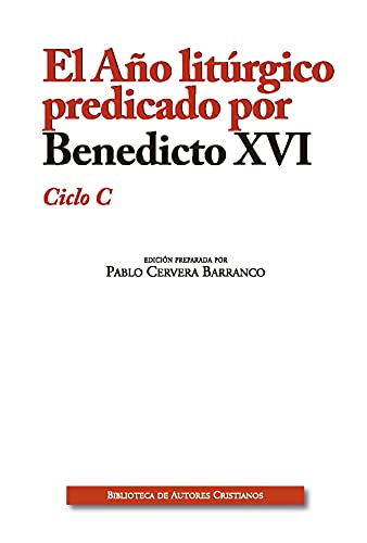 El Año litúrgico predicado por Benedicto XVI. Ciclo C: 32 (OBRAS LITÚRGICAS)
