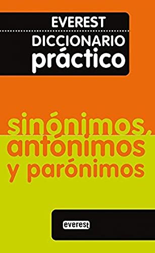 Diccionario Practico De Sinonimos Antonimos Y Paronimos