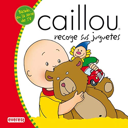 Caillou recoge sus juguetes (Mis cuentos de Caillou) (Spanish Edition)