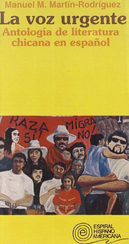 La voz urgente Antologia de literatura chicana en espanol Espiral hispano americana