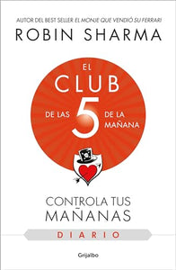 El diario de El club de las 5 de la mañana / The 5AM Club: Own Your Morning. Eleva te Your Life 