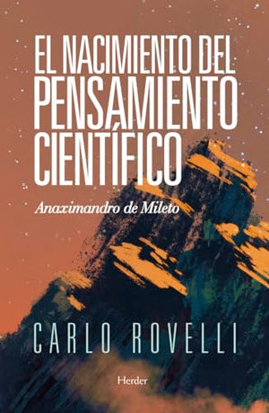 El Nacimiento del Pensamiento Cientifico, El