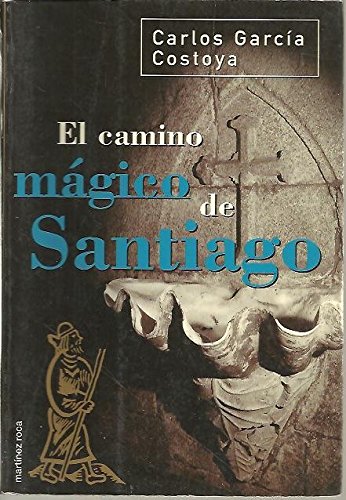 EL CAMINO MAGICO DE SANTIAGO.