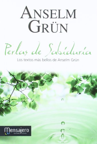 Perlas de sabíduria: Los textos más bellos de Ansel Grüm