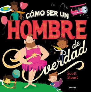 Cómo ser un hombre de verdad / How to Be a Real Man