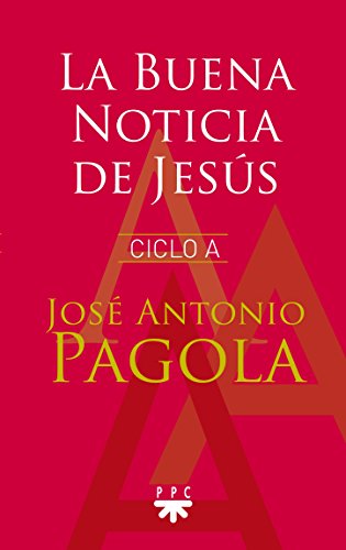 La Buena Noticia de Jesús. Ciclo A