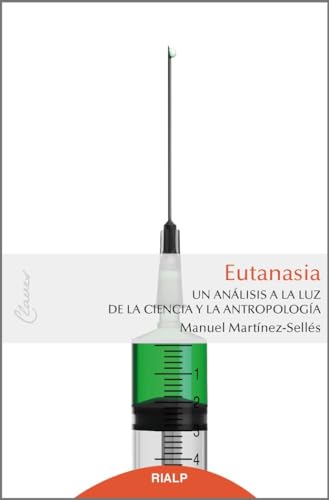 Eutanasia: Un análisis a la luz de la ciencia y la antropología: 10 (Claves)