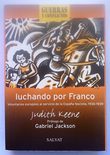 Luchando por Franco : voluntarios europeos al servicio de la España fascista, 1936-1939