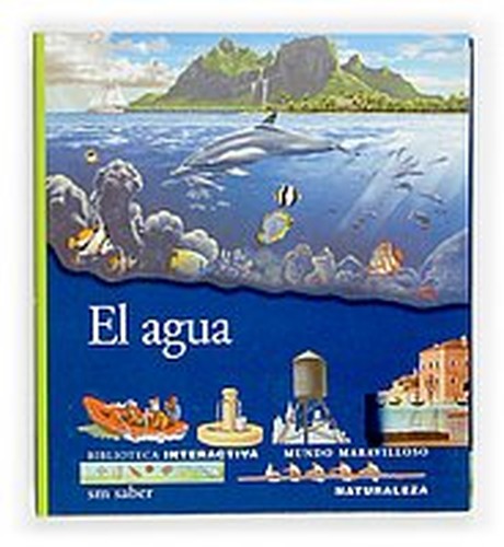 El Agua/ The Water (Biblioteca Interactiva: Naturaleza/ Interactive Library: Nature)