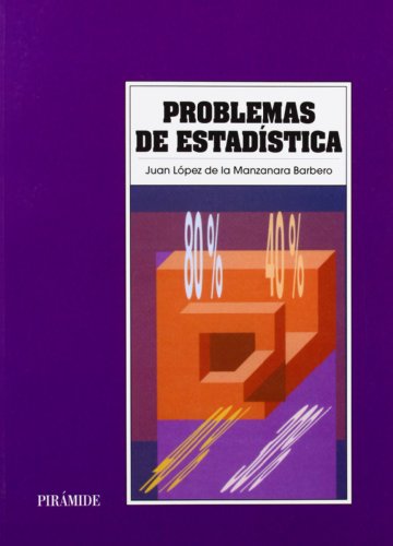 Problemas de Estadistica / Statistical Problems (Economia Y Empresa)