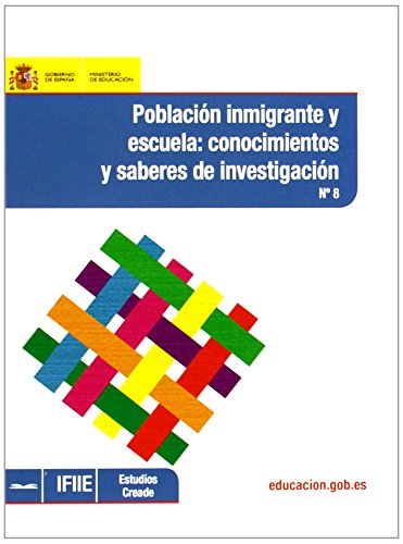 Población inmigrante y escuela : conocimientos y saberes de investigación