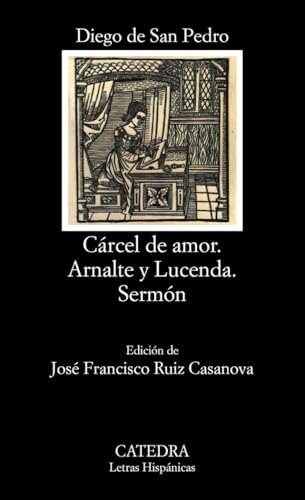 Carcel de amor Arnalte y Lucenda Sermon COLECCION LETRAS HISPANICAS Spanish Edition