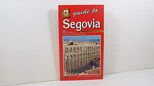 Guide to Segovia: 2 Maps, Itineraries and Tours