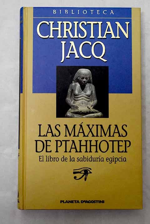 Las máximas de Ptahhotep: el libro de la sabiduría egipcia