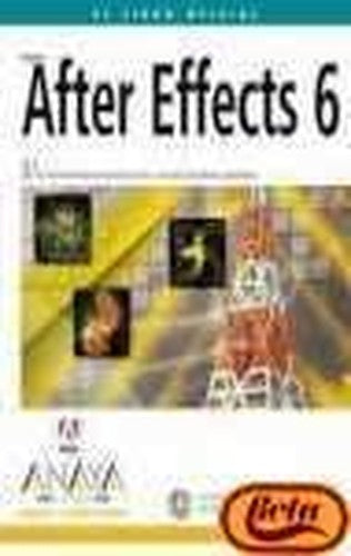 Adobe After Effects 6/ Adobe After Effects 6.0 Classroom in a Book: Una Herramienta Esencial Para La Creacion De Efectos Especiales/ An Essential Tool ... y Creatividad / Design and Creativity)