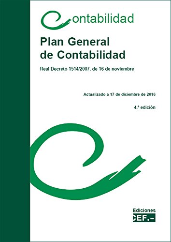 Plan General de Contabilidad : Real Decreto 1514-2007, de 16 de noviembre