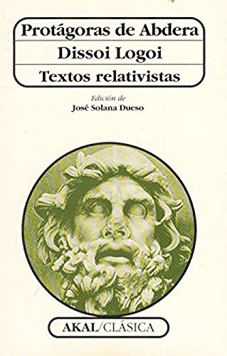 Dissoi Logoi - Textos Relativistas