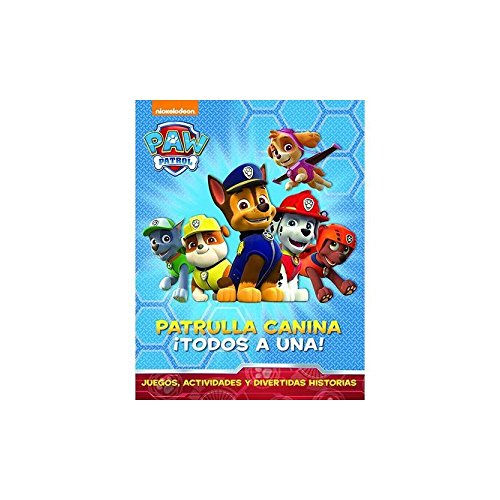 Paw Patrol | Patrulla Canina. Actividades - Patrulla canina: ¡todos a una!: Juegos, actividades y divertidas historias
