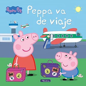 Peppa Pig. Un cuento - Peppa va de viaje
