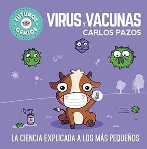 Virus y vacunas. La ciencia explicada a los más pequeños / Viruses and Vaccines. Science Explained to the Little Ones 