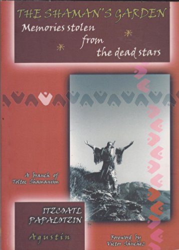 The Shaman's Garden: Memories Stolen from the Dead Stars