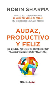 Audaz, Productivo y feliz / Courageous, Productive and Happy 