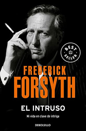 El intruso: Mi vida en clave de intriga (Best Seller)