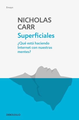 Superficiales: Qué está haciendo internet con nuestras mentes / The Shallows