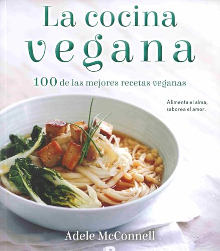 La cocina vegana / The Vegan Cookbook: 100 De Las Mejores Recetas Veganas