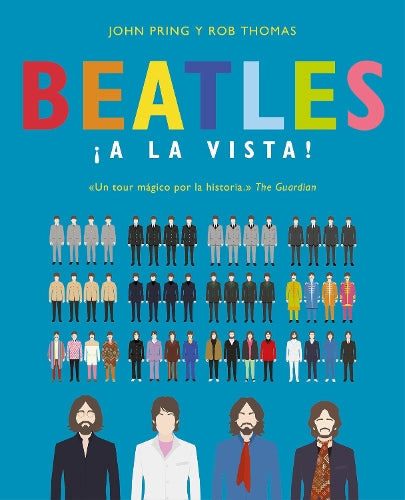 Beatles ¡a la vista!: Una deslumbrante colección pictórica de la carrera del grupo musical más influyente del siglo XX / Visualizing The Beatles