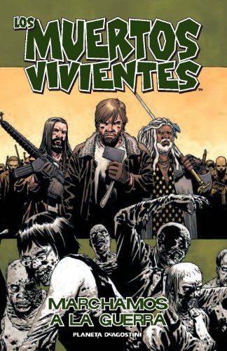 Los muertos vivientes, Marchamos a la guerra