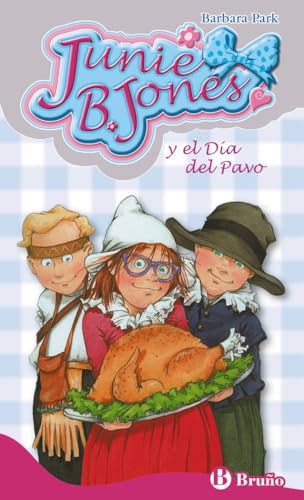 Junie B. Jones y el Día del Pavo (Castellano - A PARTIR DE 6 AÑOS - PERSONAJES Y SERIES - Junie B. Jones)