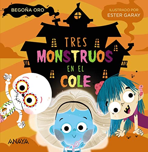 Tres monstruos en el cole (PRIMEROS LECTORES - Tres monstruos)