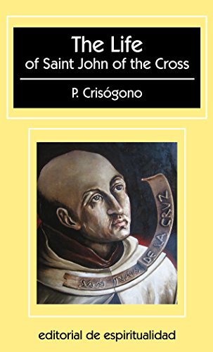 The life of Saint John of the Cross