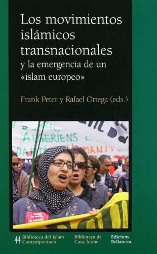 Los movimientos islámicos transnacionales : y la emergencia de un "islam europeo"