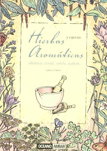 Hierbas aromaticas y especias (Salud Y Vida Natural)