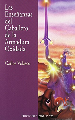 Las Ensenanzas del Caballero de La Armadura Oxidada